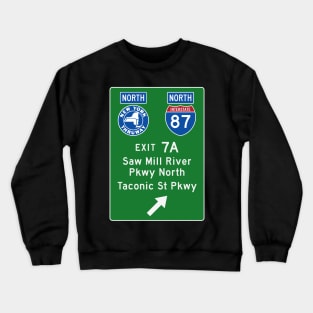 New York Thruway Northbound Exit 7A: Saw Mill River, Taconic State Pkwy Crewneck Sweatshirt